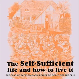 The Self-Sufficient Life and How to Live It